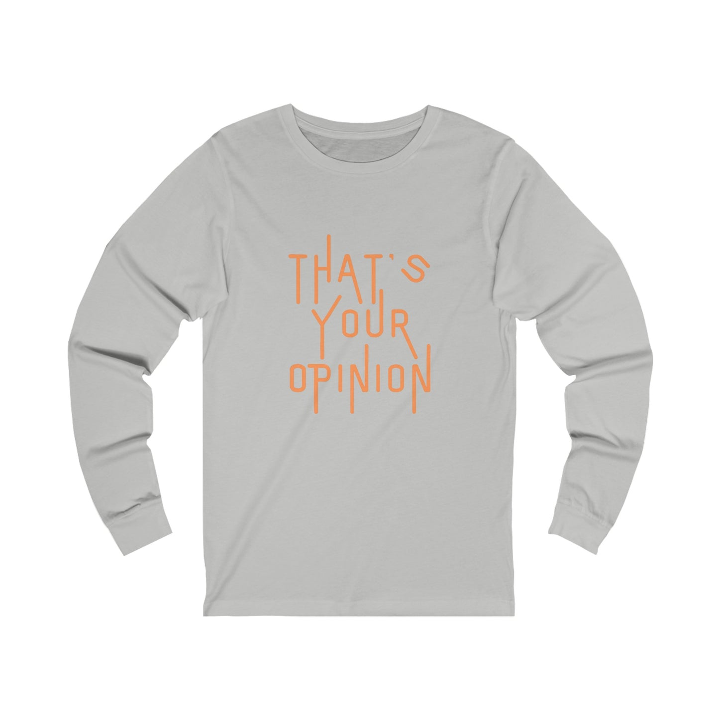 Unisex Jersey Long Sleeve-That's Your Opinion