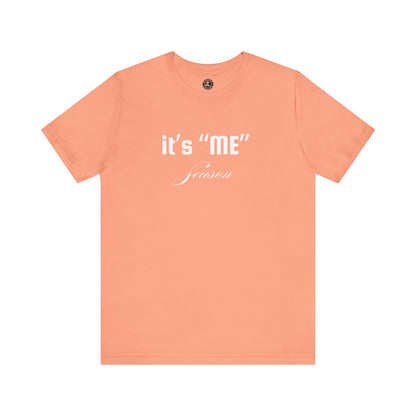 It's "ME" Season Unisex Jersey Tee - Trendy Short Sleeve Shirt for Self-Care & Celebrations