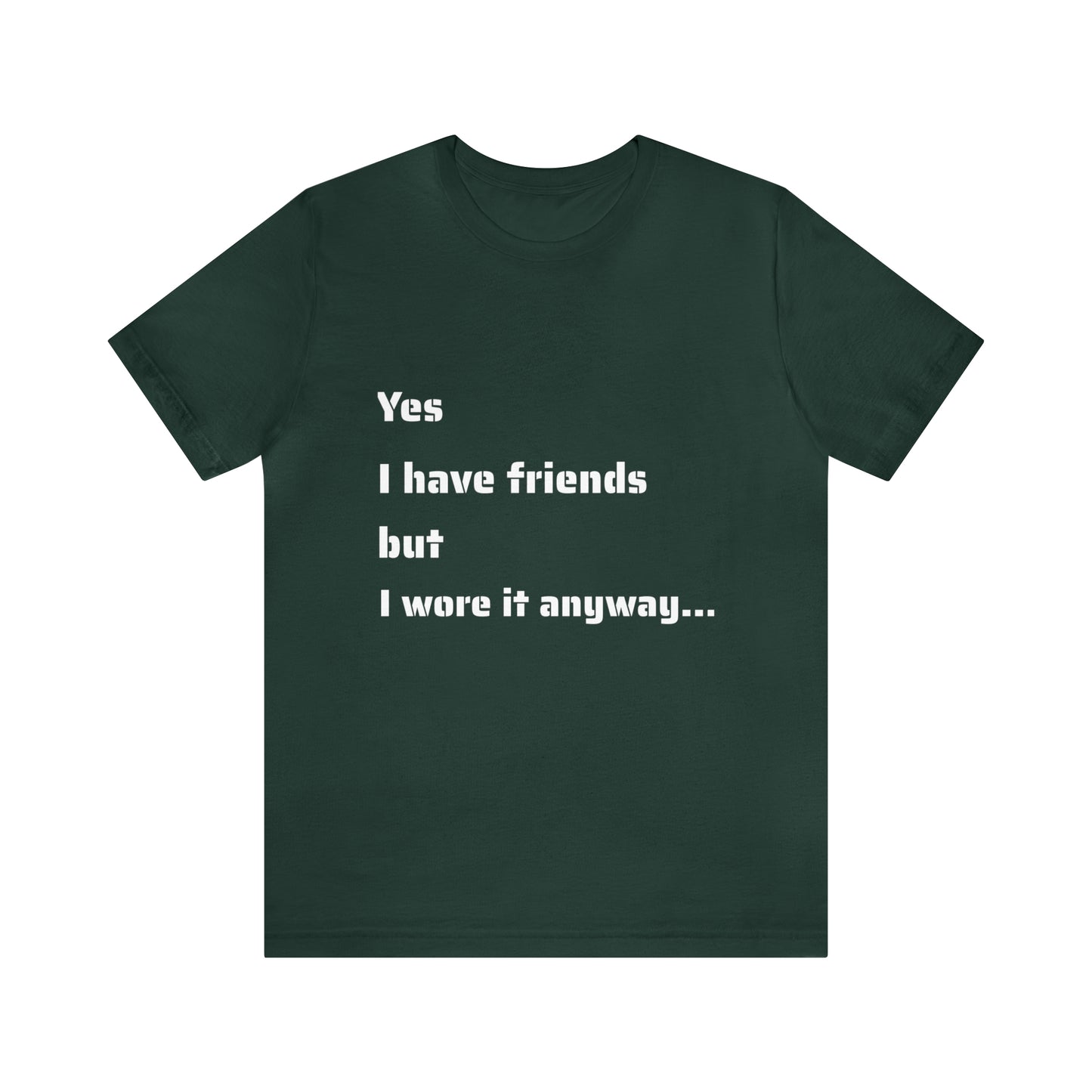 Unisex Jersey Short Sleeve Tee-Yes I Have Friends