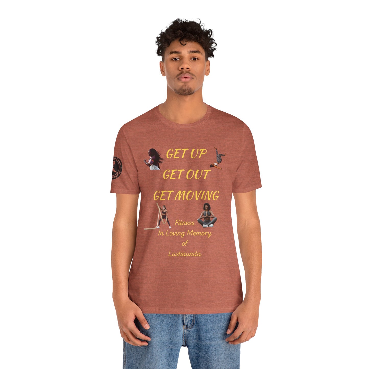 Unisex Jersey Short Sleeve GET UP-GET OUT-GET MOVING