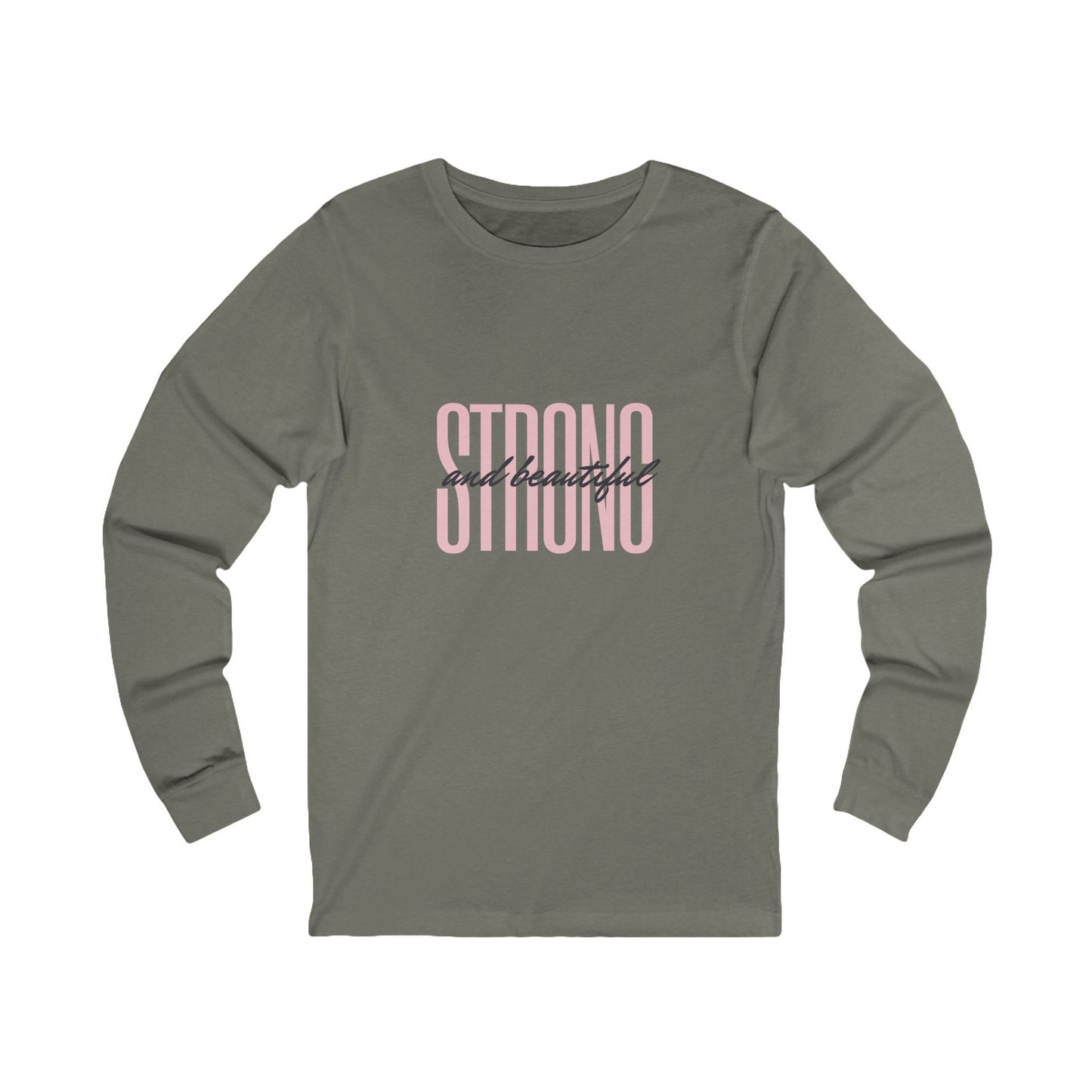 Unisex Jersey Long Sleeve -Strong and Beautiful