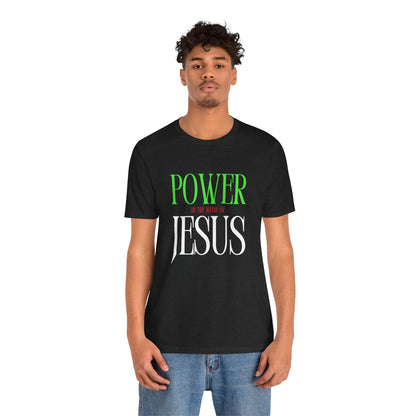 Unisex Power in the Name of Jesus Tee - Black Jersey Short Sleeve Shirt