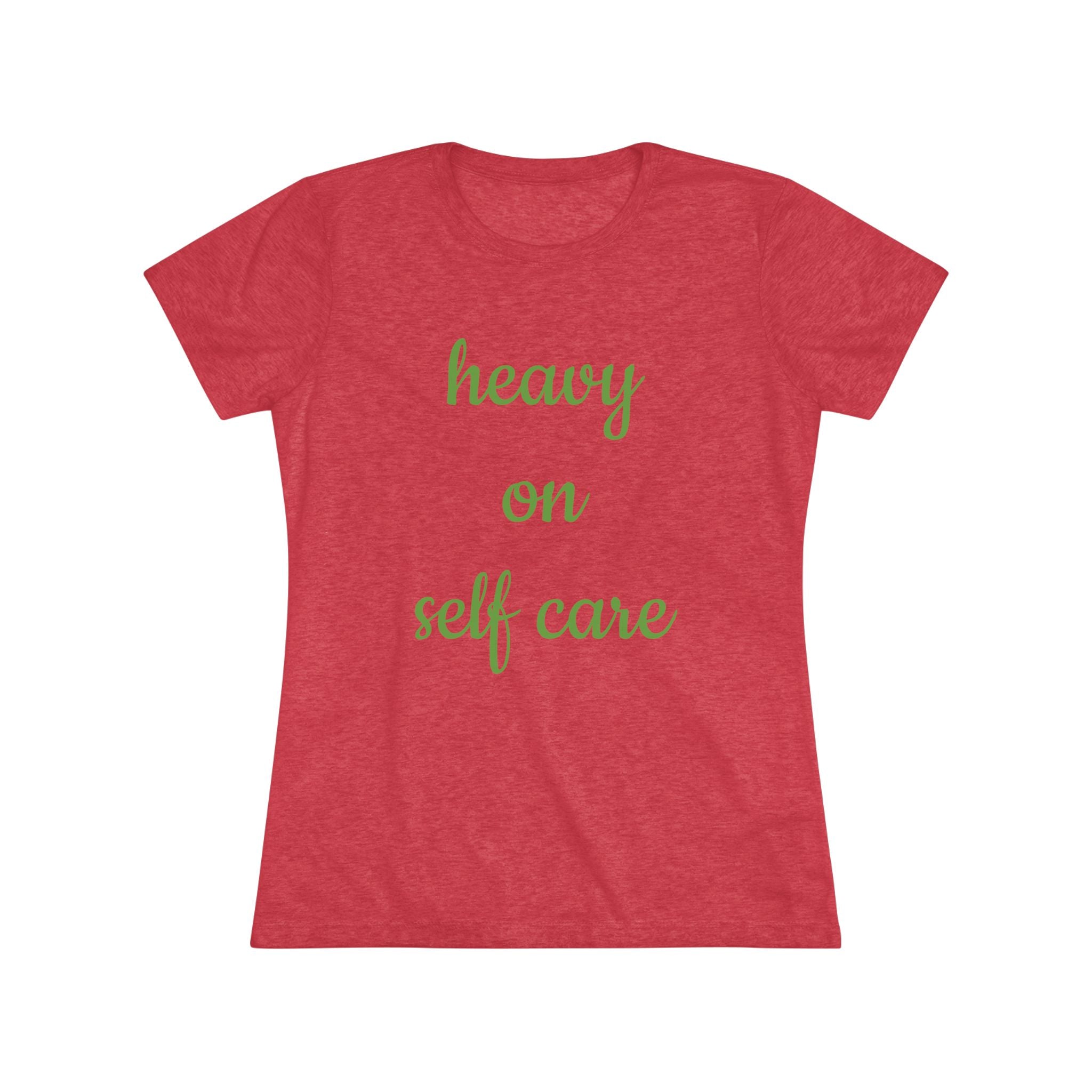 Women's Triblend Tee-Heavy On Self Care