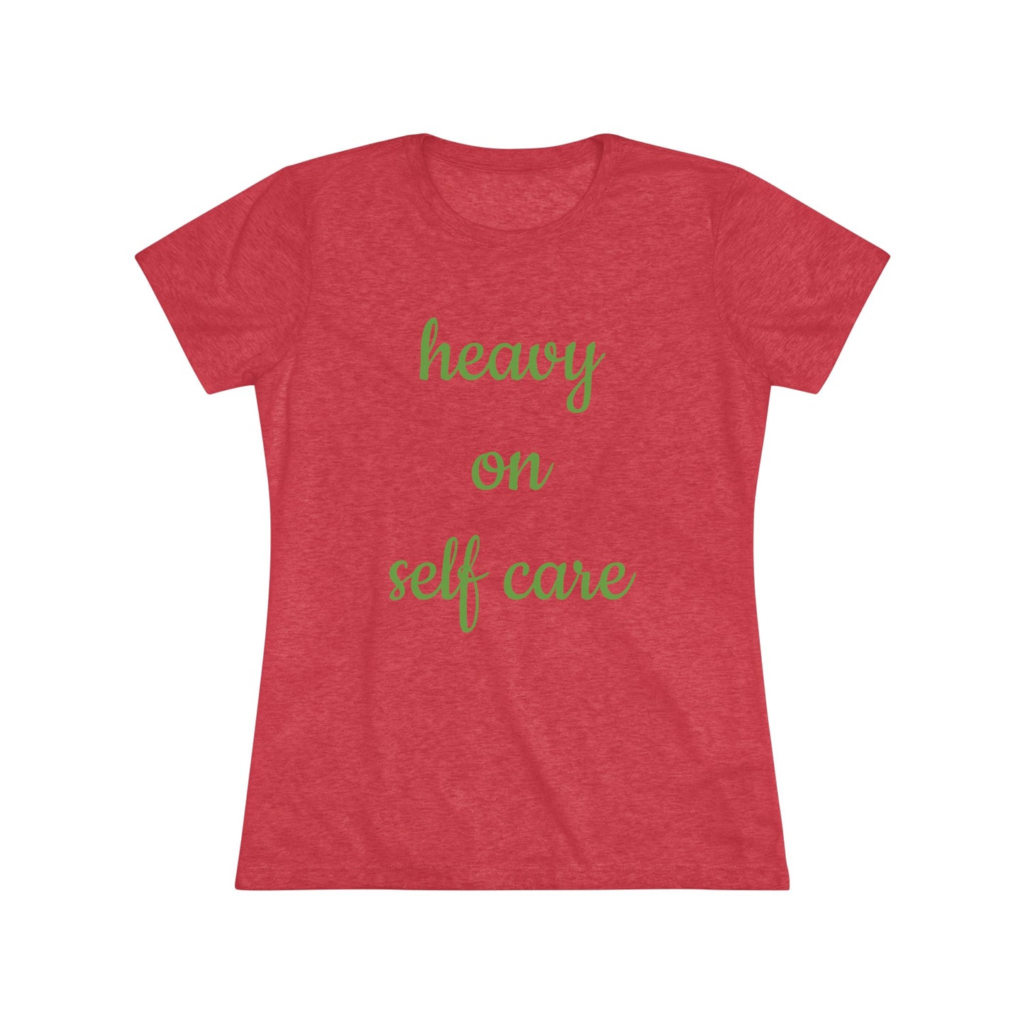 Women's Triblend Tee-Heavy On Self Care