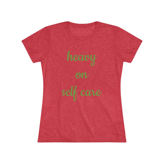 Women's Triblend Tee-Heavy On Self Care