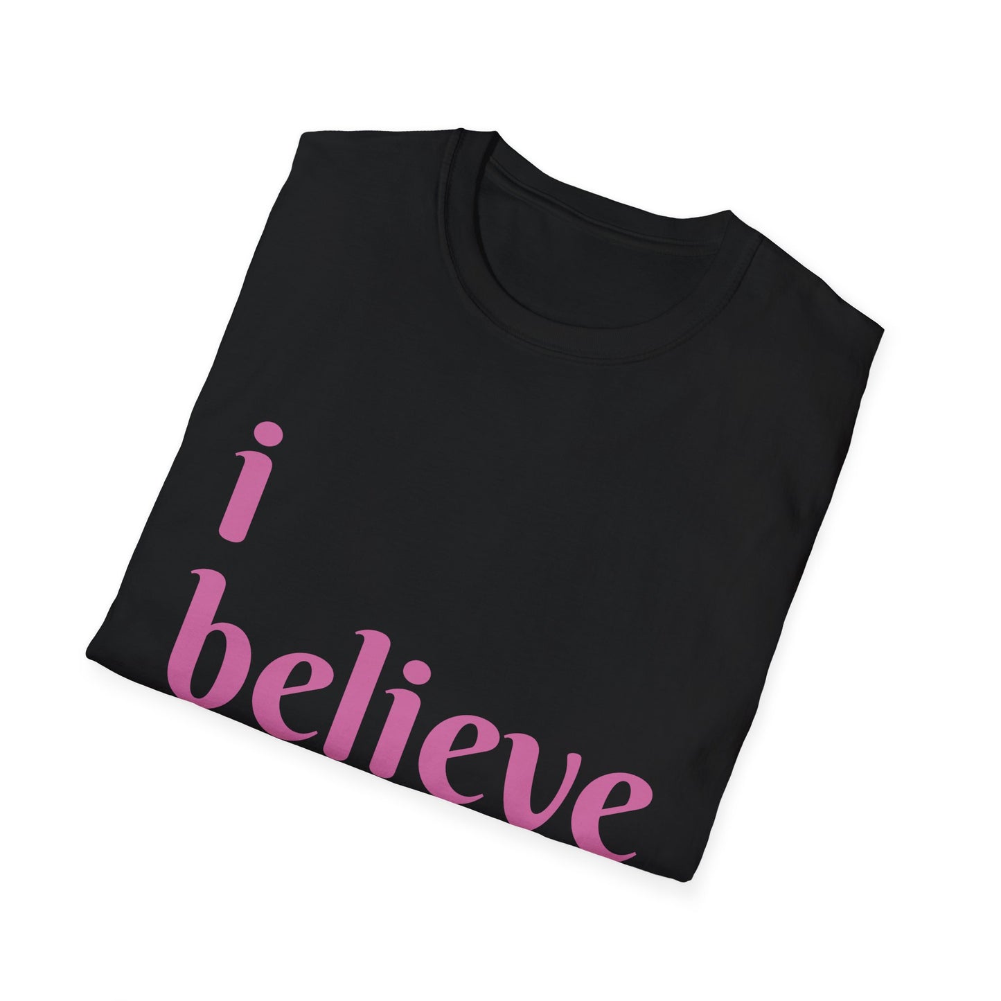 Unisex Softstyle-I Believe