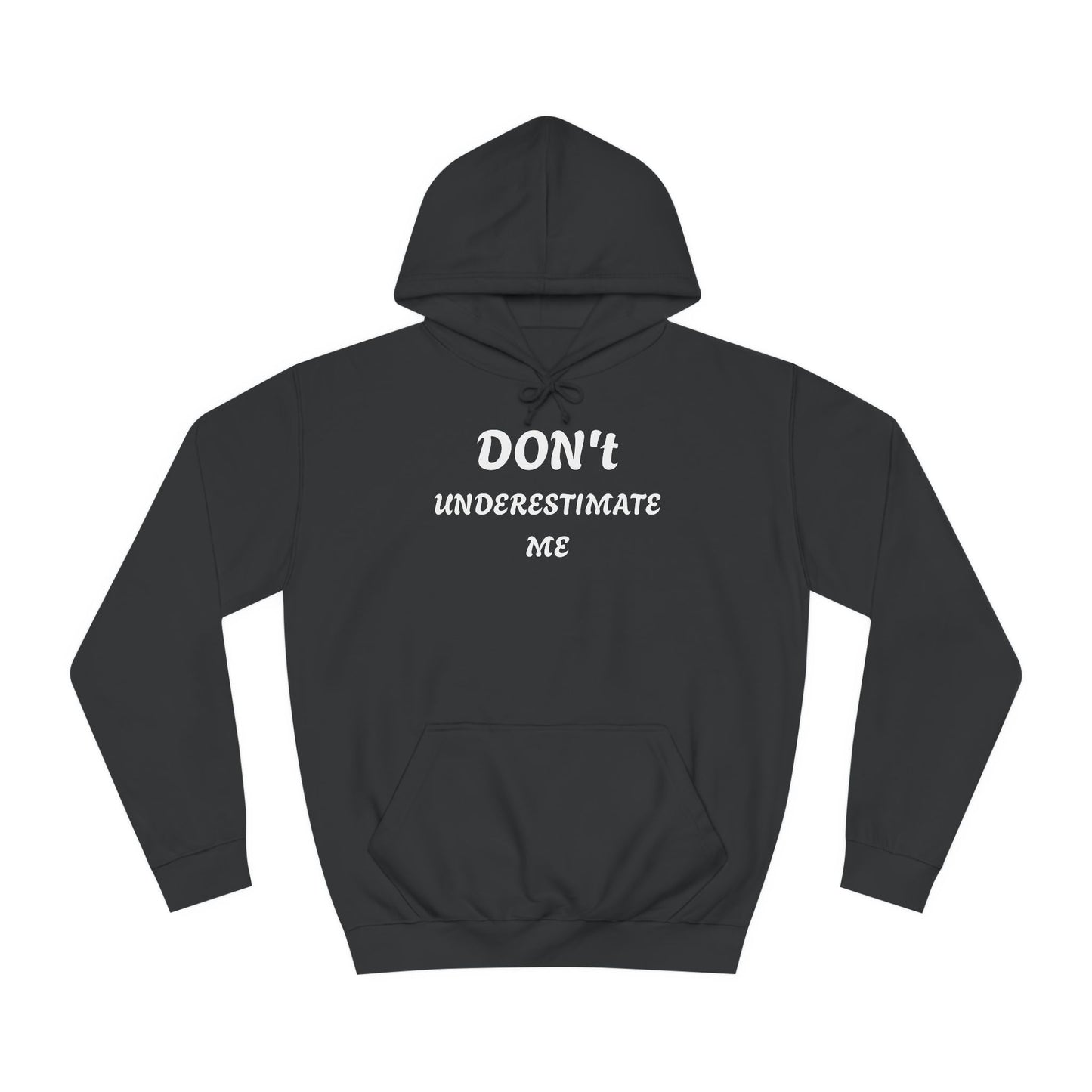 Unisex College Hoodie-DON'T UNDERESTIMATE ME