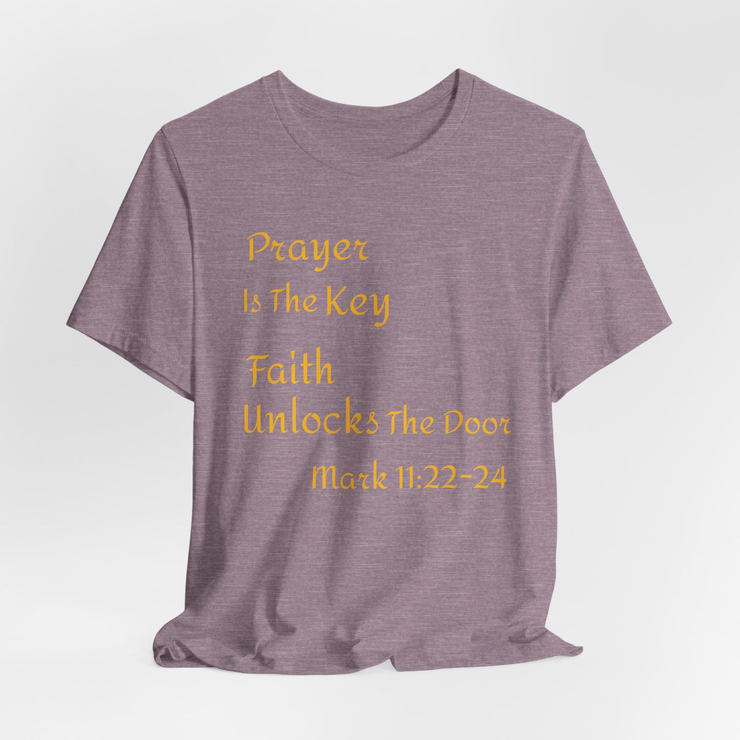 Unisex Jersey Short Sleeve Prayer Is The Key-Faith Unlocks The Door-MARK 11